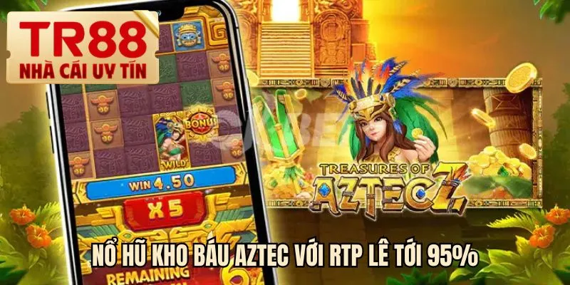 Nổ hũ kho báu Aztec với RTP lê tới 95%
